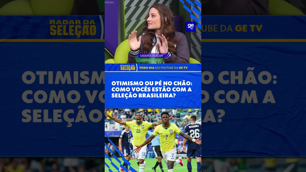 COMO NÃO FICAR OTIMISTA COM A SELEÇÃO? | Radar da Seleção | ge tv #shorts