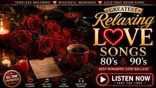 Greatest Relaxing Love Songs 80's 90's ❤️ Best Romantic Ballads Of All Time screenshot 3