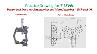 Main Bridge - Part 1 Bearing Puller Design-T-Level Engineering Practice-Symmetry & Circular Patterns