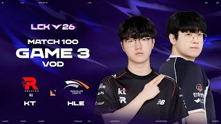 KT vs HLE | Match 100 Game 3 | 2026 LCK KT vs HLE | Match 100 Game 3 | 2026 LCK