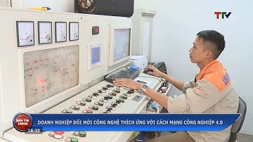 (TTV) Doanh nghiệp đổi mới công nghệ thích ứng với cách mạng công nghiệp 4.0