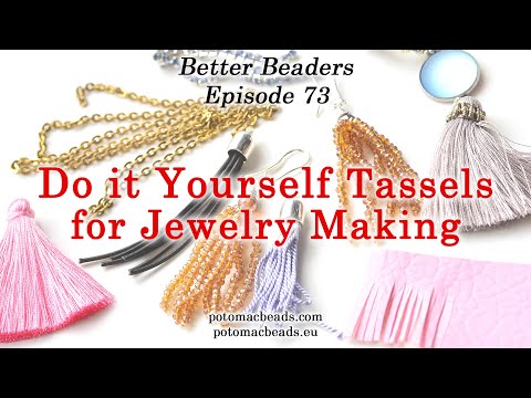 How to Make Your Own Tassels - DIY Better Beader Episode 73 by PotomacBeads