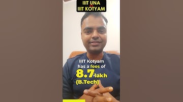 IIIT Una Vs IIIT Kottayam Which is Better ? Fees Average Package, Highest Package, Placement