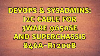 DevOps & SysAdmins: i2c cable for 3ware 9650se and SuperChassis 846A-R1200B