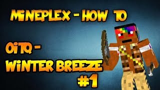 Mineplex - How to OITQ - Winter Breeze