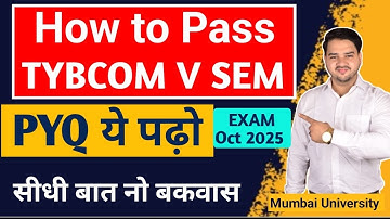 TYBCOM 5 SEM EXAM 2025 | Imp Questions || Solve Mumbai University PYQ | How to Pass TYBCOM 5 SEM 