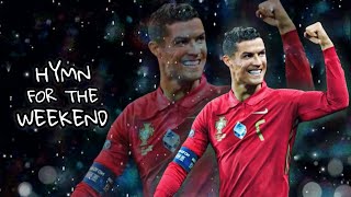 Cristiano Ronaldo || Hymn For The Weekend - Coldplay || Al-Nassr Skills And Goals || HD