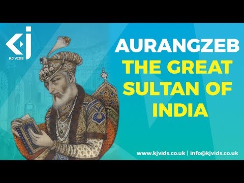 Aurangzeb - The Great MUGHAL EMPEROR - KJ Vids - Aurangzeb - The Great MUGHAL EMPEROR - KJ Vids