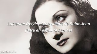 Lucienne Delyle - Mon amant de Saint-Jean (lyrics / letra en español)