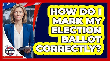 How Do I Mark My Election Ballot Correctly? - Election Central Channel