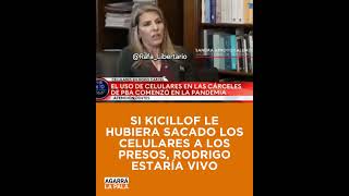 SI KICILLOF LE HUBIERAN SACADO LOS CELULARES A LOS PRESOS, RODRIGO ESTARÍA VIVO