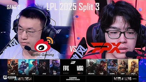 WBG VS FPX   GAME 2 | LPL 2025 Split 3！！！