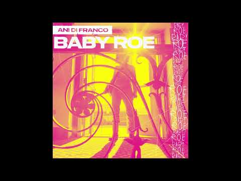 Ani DiFranco - Baby Roe (Official Audio)