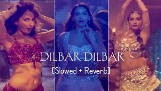Dilbar Dilbar Song Lofi Song Slowed Reverb.