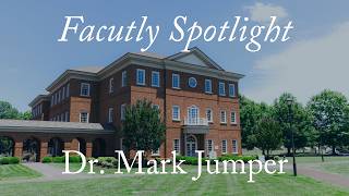 Dr. Mark Jumper | Faculty Spotlight