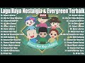 Koleksi Lagu Hari Raya Aidilfitri Nostalgia & Evergreen - Lagu Lagu Raya Terbaik Sepanjang Zaman