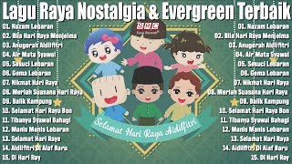 Koleksi Lagu Hari Raya Aidilfitri Nostalgia & Evergreen - Lagu Lagu Raya Terbaik Sepanjang Zaman