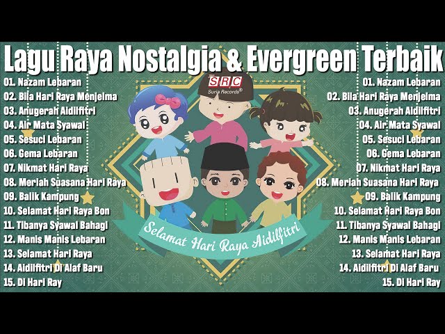 Koleksi Lagu Hari Raya Aidilfitri Nostalgia & Evergreen - Lagu Lagu Raya Terbaik Sepanjang Zaman class=