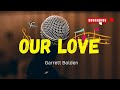 Our Love Garrett Bolden Lyrics