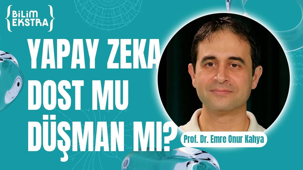 Yapay zeka dost mu düşman mı? / Prof. Dr. Emre Onur Kahya ile Bilim Ekstra