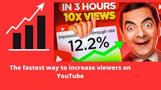 The fastest way to increase viewers on YouTube