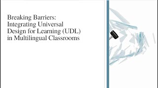 Multiple Means of Representation. Integrating UDL in Multilingual Classrooms (Part 3).