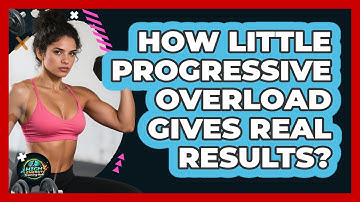 How Little Progressive Overload Gives Real Results? - High Energy Training Hub
