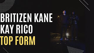Britizen Kane x Kay Rico - Top Form [Music Video]