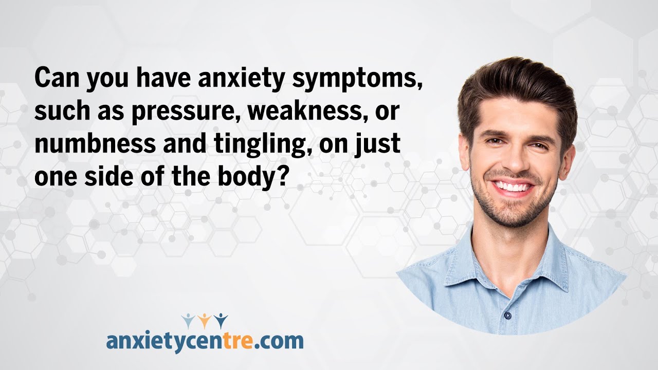 Can You Have Anxiety Symptoms On Just One Side Of The Body