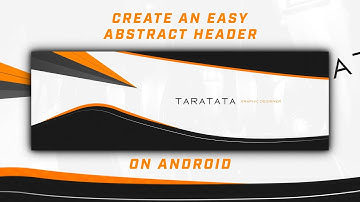 EASY ABSTRACT HEADER ON ANDROID [PHOTO EDITOR]