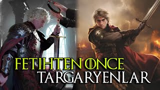 Westerosun Fethinden Önce Targaryen Hanedanı 