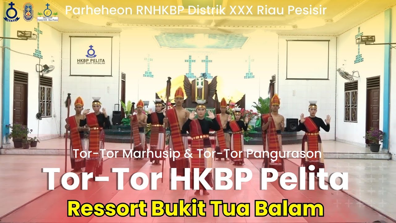 TOR-TOR MARHUSIP & TOR-TOR PANGURASON - HKBP PELITA RESS. BUKIT TUA BALAM