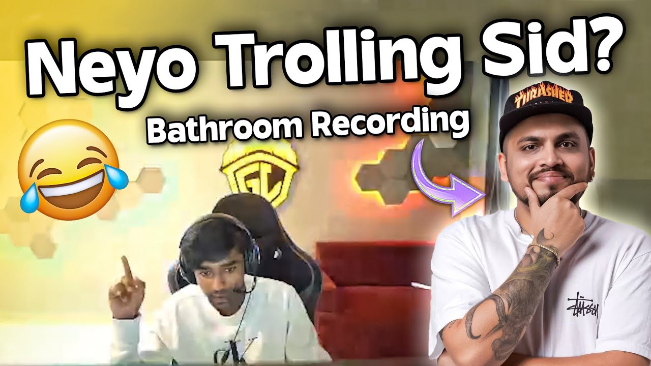 😂 NEYOO TROLLING SID? BATHROOM RECORDING SCENE 🤣