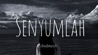 Andmesh - Senyumlah Lyrics (Speed Up)