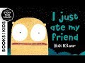 I just ate my friend  a fun little monster story for kids