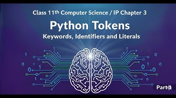 Want to Master Python Tokens? Watch This CBSE Class 11 Video Now