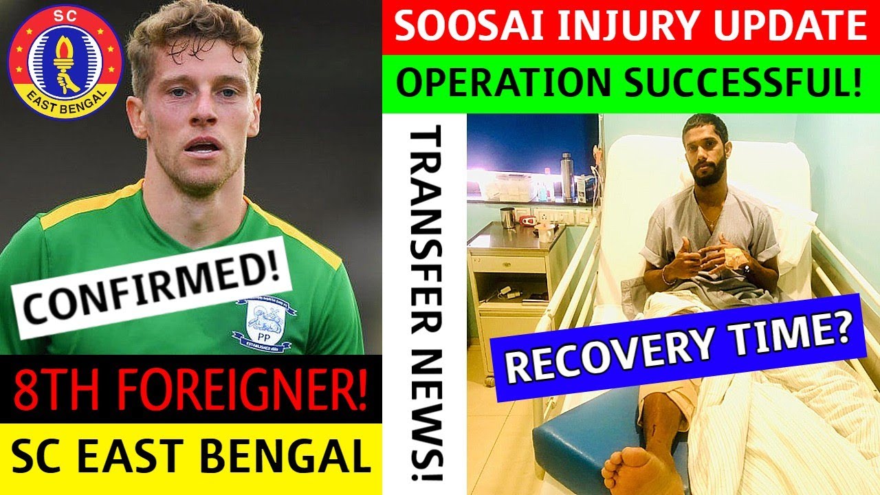 8th Foreigner Confirmed!💥SC East Bengal New Signing!🔥Soosai Injury Update!⚽Operation Successful!😍