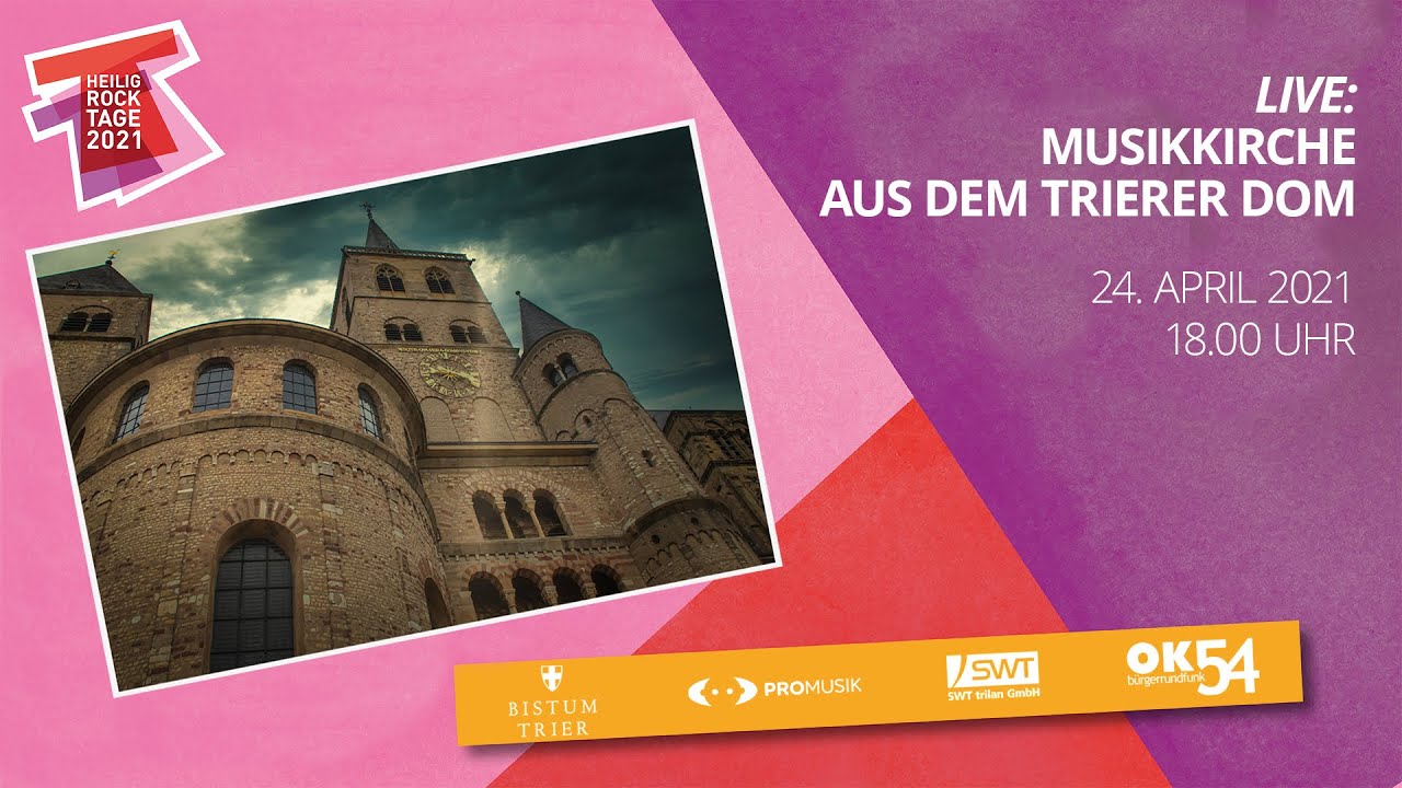 LIVE: Musikkirche aus dem Trierer Dom (24.04.2021 - 