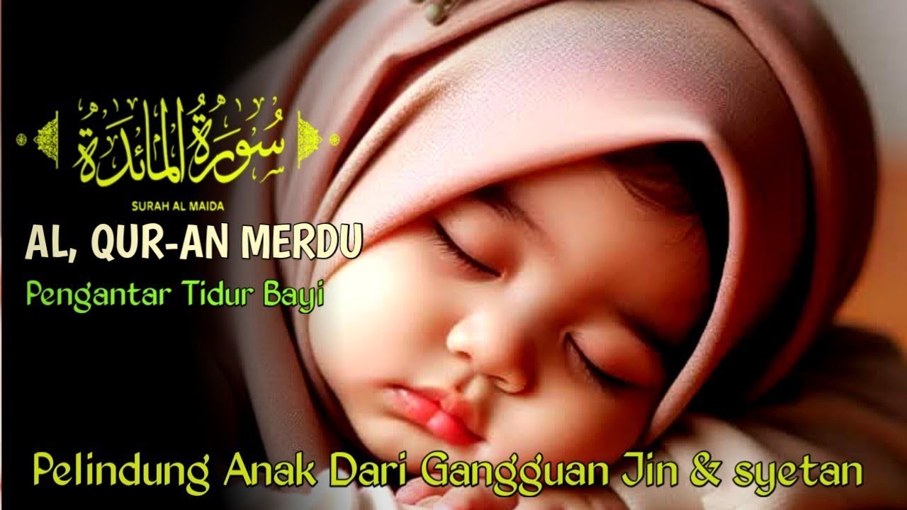 MOROTTAL MERDU, SURAH AL MAIDAH PENENANG HATI & FIKIRAN, PELINDUNG DARI GANGGUAN JIN & SYETAN