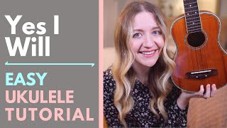 Yes I Will - Vertical Worship (Ukulele Tutorial)