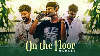 On the Floor Medley by D-EMS