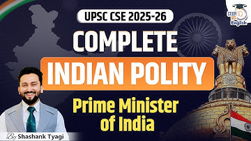 Complete Indian Polity for UPSC CSE 2025-26 | Prime Minister of India | StudyIQ | Shashank Tyagi