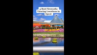 4 Best Fireworks Viewing Locations in EPCOT