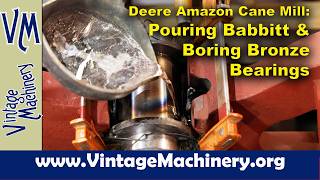 Details John Deere Amazon Cane Mill: Pouring Babbitt Bearings & Boring Bronze Bearings Update