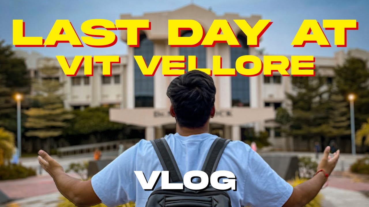 Last Day At VIT Vellore 🤣😍 | COLLEGE VLOG | #vitvellore #vit - YouTube
