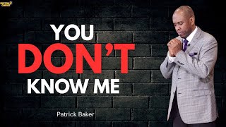 You Don’t Know Me