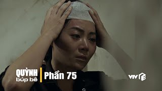 Quỳnh Búp Bê - phần 75 (Full HD) | Phim Việt Nam hay nổi tiếng đoạt giải Cánh Diều Vàng