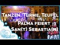 Mallorca Fest | Sant Sebastià  👹 | Teufel, Tanzen, Türme und Grillfleisch.