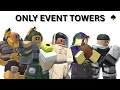 TDS but I can only use EVENT TOWERS