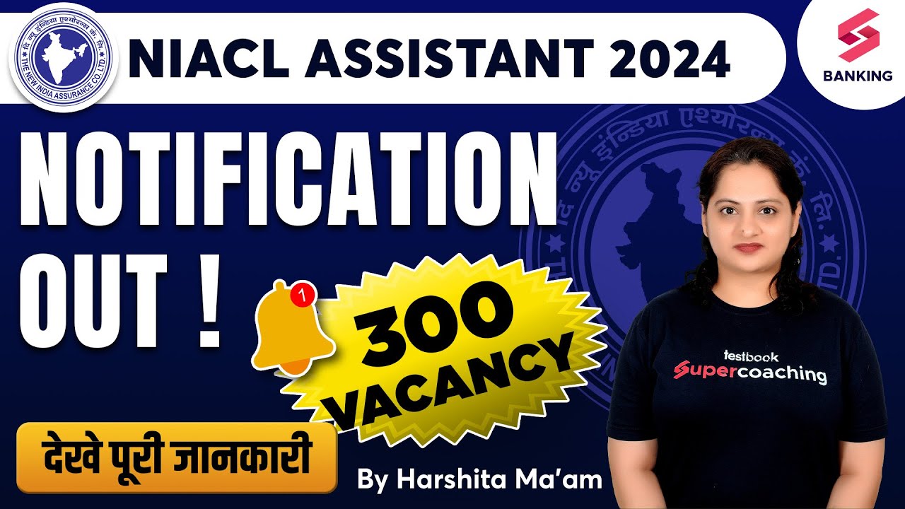 NIACL Assistant Notification 2024 Out NIACL Assistant 2024 Notification NIACL Assistant 2024